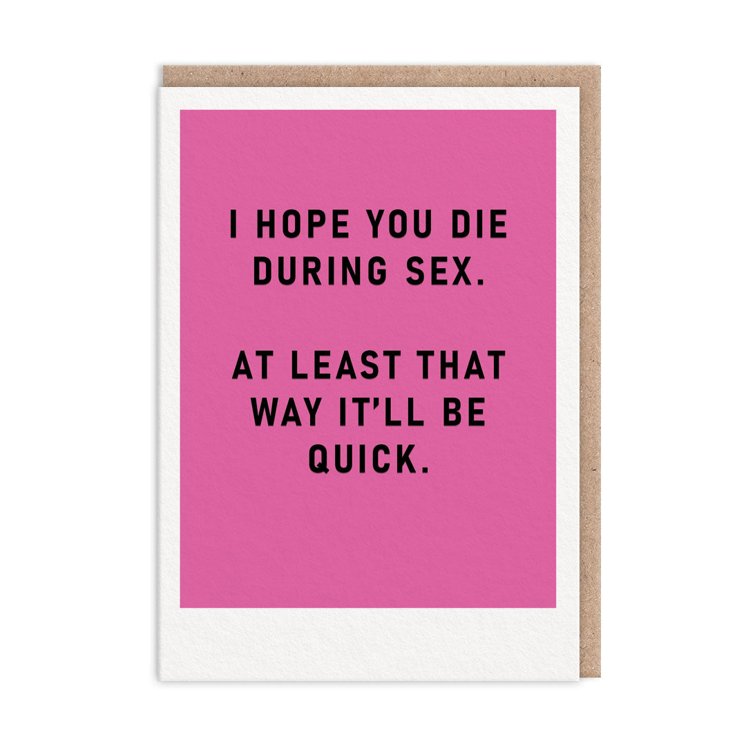 Die During Sex Greeting Card - Just Saying | Ohh Deer