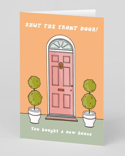 Shut The Front Door New Home Card