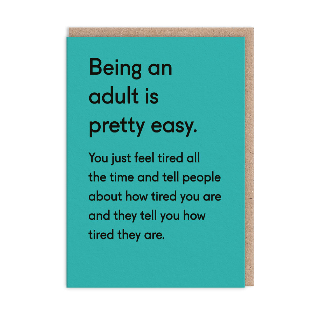 Being An Adult Is Pretty Easy. Greeting Card