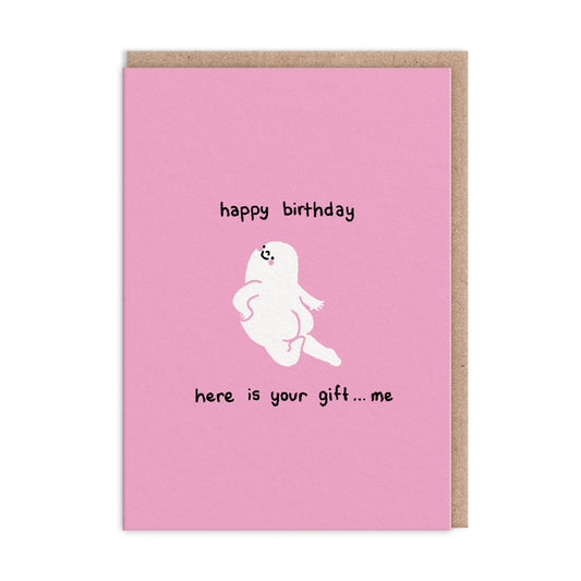 Here is Your Gift Birthday Card