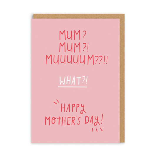 Mum? Mum, Mum??!! Happy Mother's Day Card