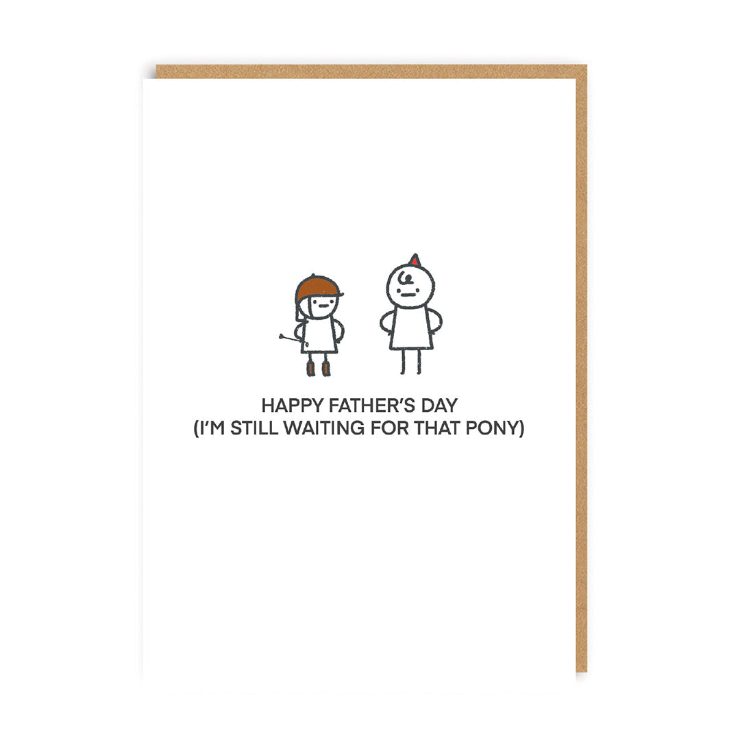 I'm Still Waiting For My Pony Father's Day Card