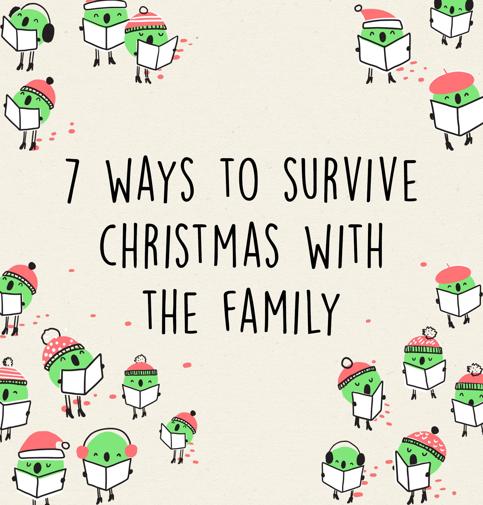 7 Ways To Survive Christmas With The Family – Ohh Deer