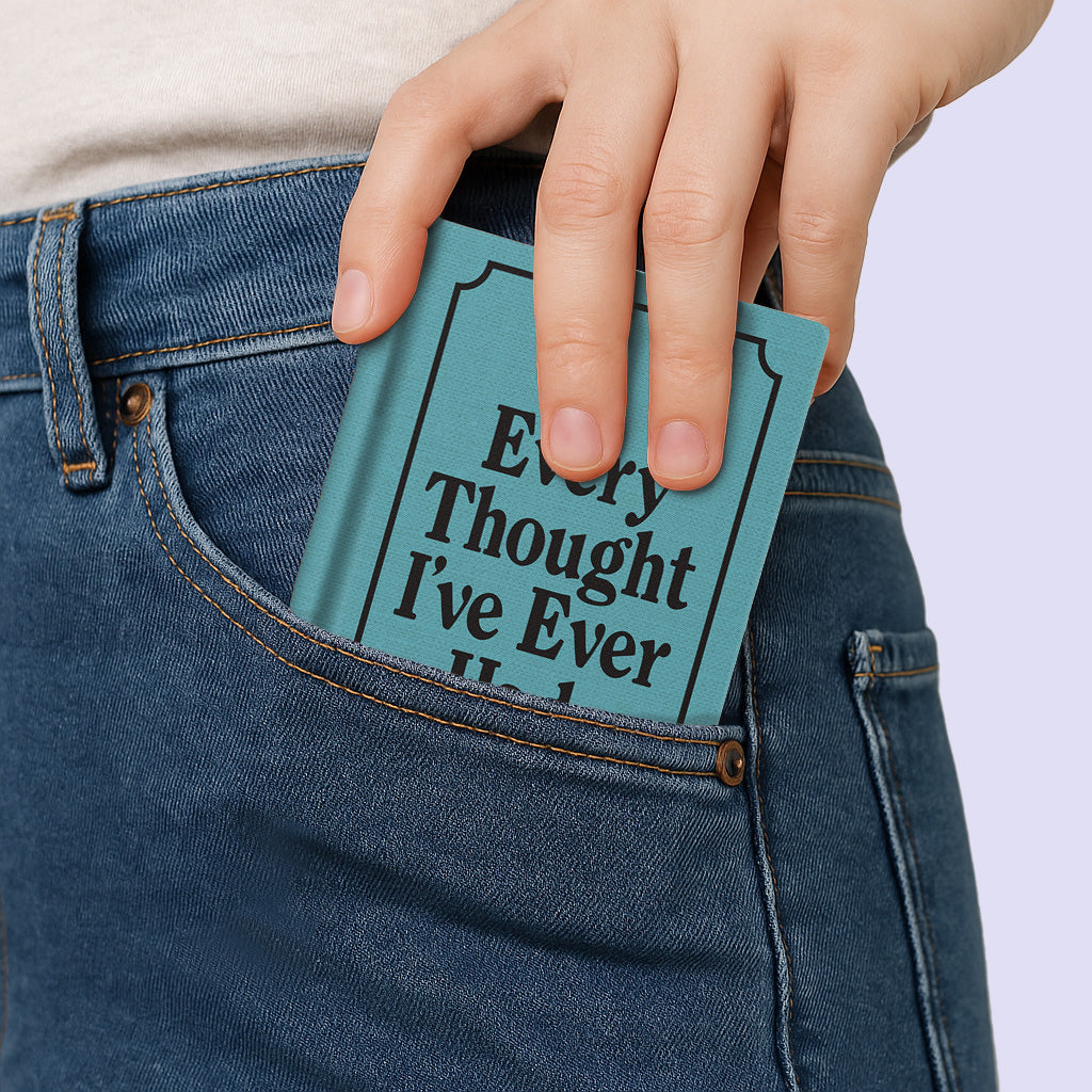 Every Thought I've Ever Had A7 Fabric Hardback Notebook