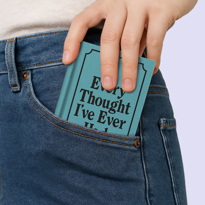 Every Thought I've Ever Had A7 Fabric Hardback Notebook