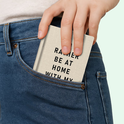 I'd Rather Be At Home With My Cat A7 Fabric Hardback Notebook