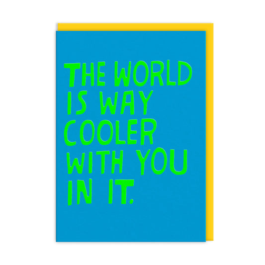 Cooler With You Greeting Card