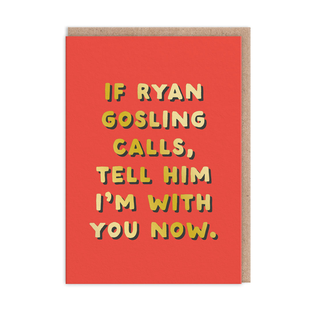 If Ryan Gosling Calls Greeting Card