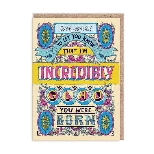 Glad You Were Born Greeting Card