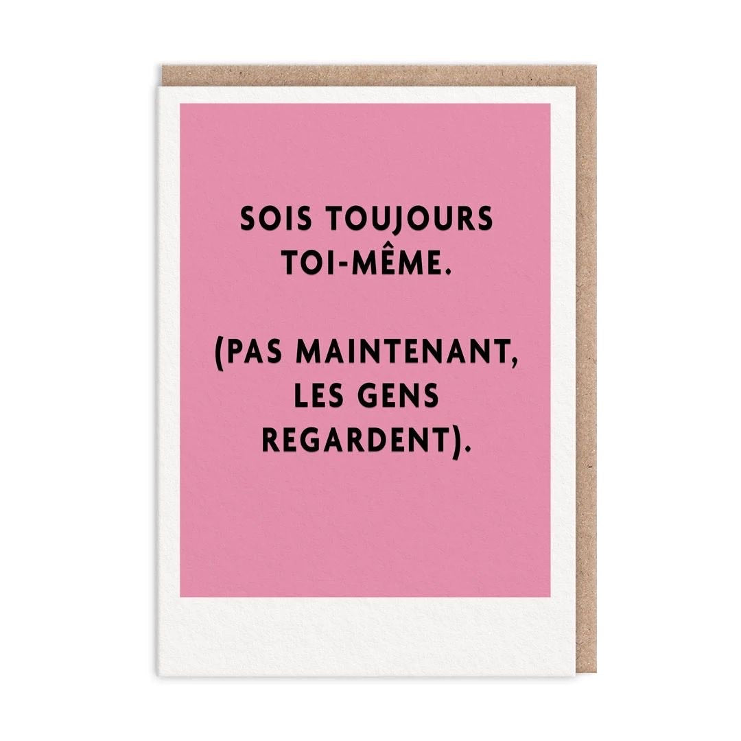 Sois Toujours Toi-Meme Be Yourself Greeting Card