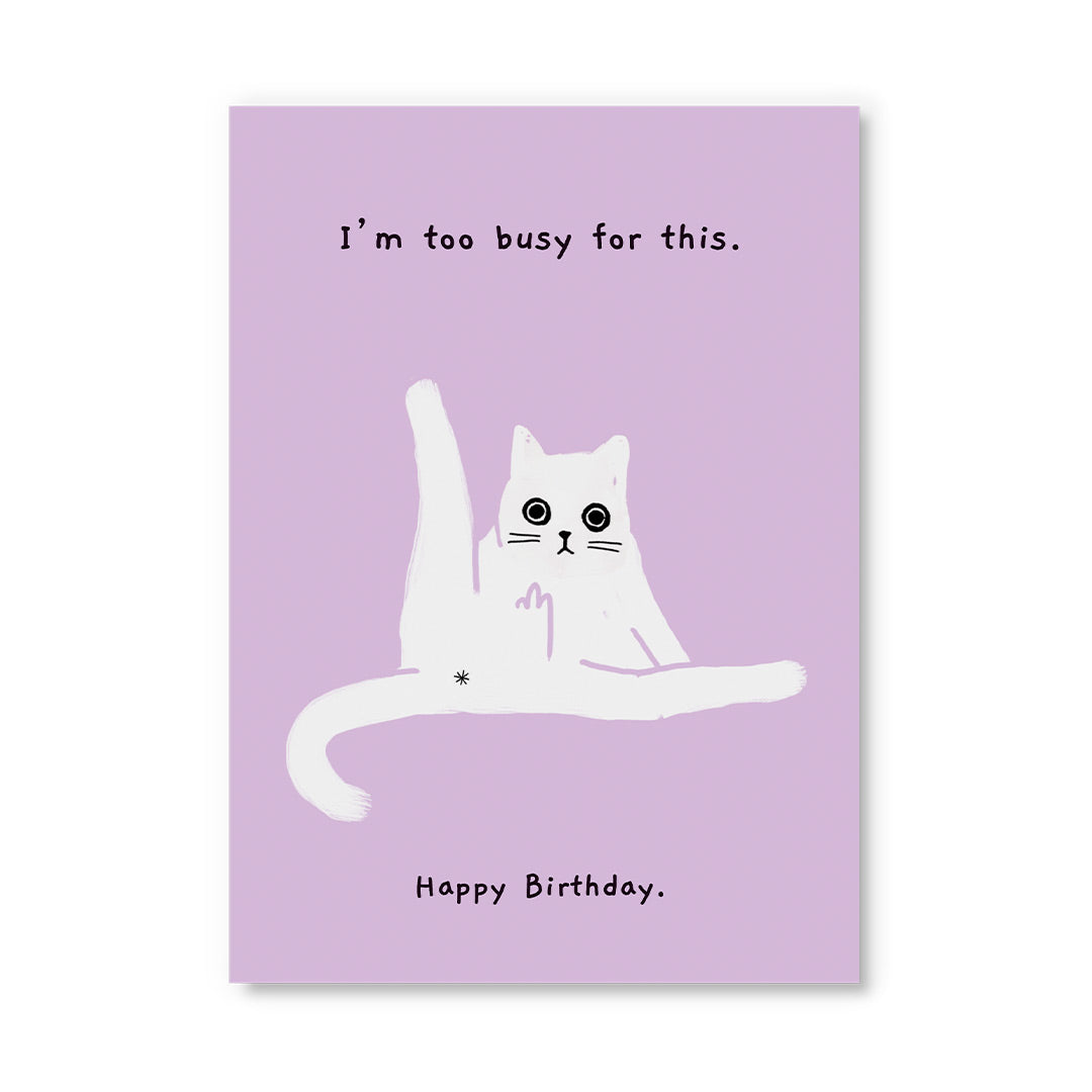 Ken The Cat Birthday Postcard: Too Busy For This