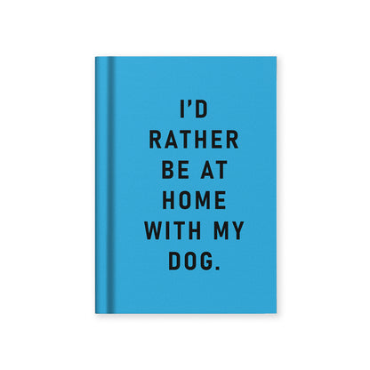 I'd Rather Be At Home With my Dog A7 Fabric Hardback Notebook