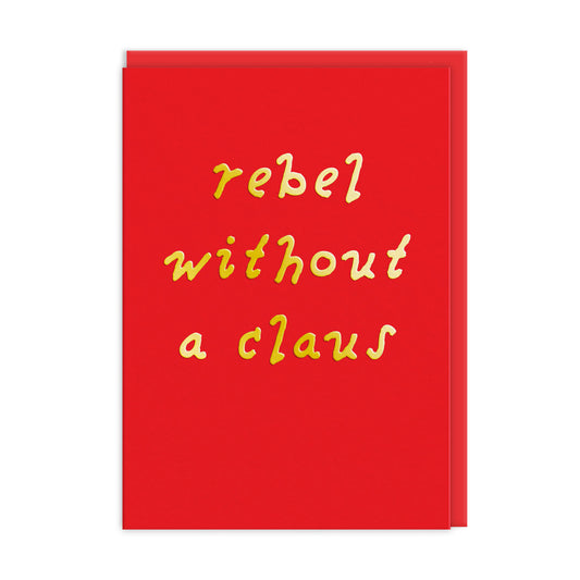 Rebel Without a Claus Greeting Card