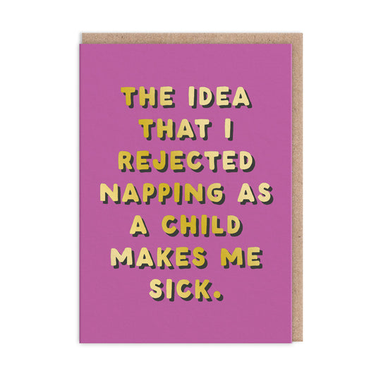 I Rejected Napping Greeting Card