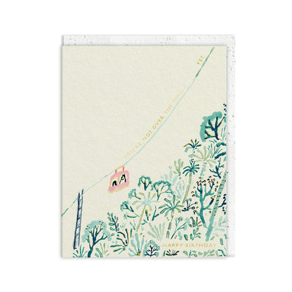 You're Not Over the Hill Yet Birthday Card