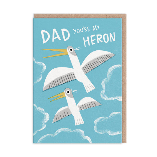 Dad You're My Heron Greeting Card