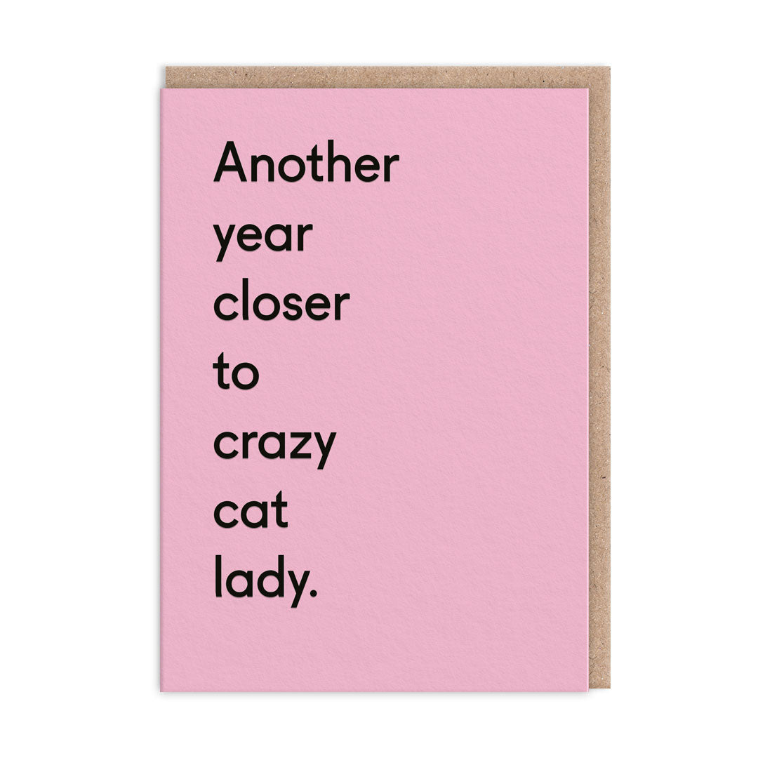 Another Year Closer To Crazy Cat Birthday Greeting Card