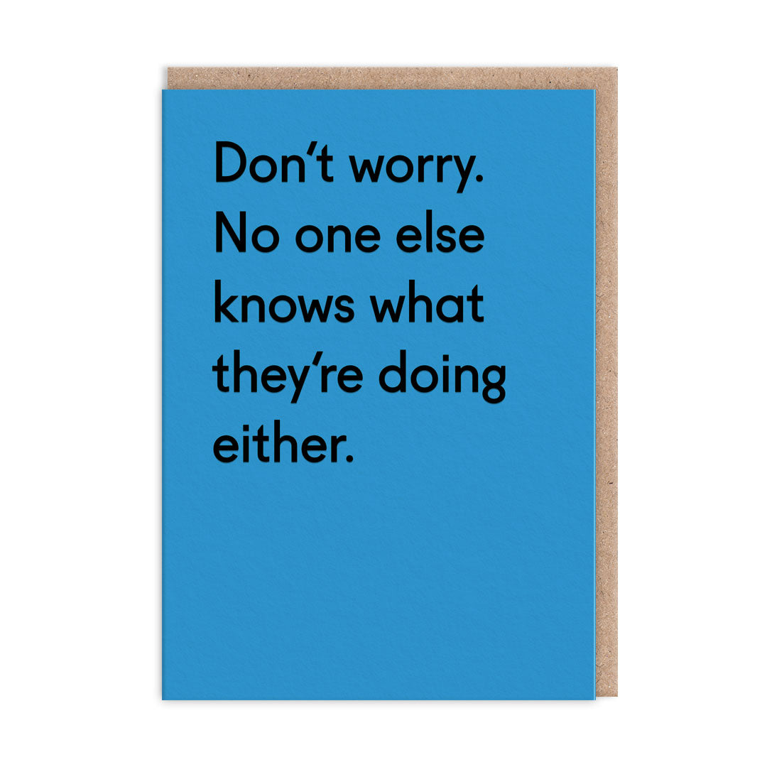 No One Else Knows What Theyre Doing Greeting Card