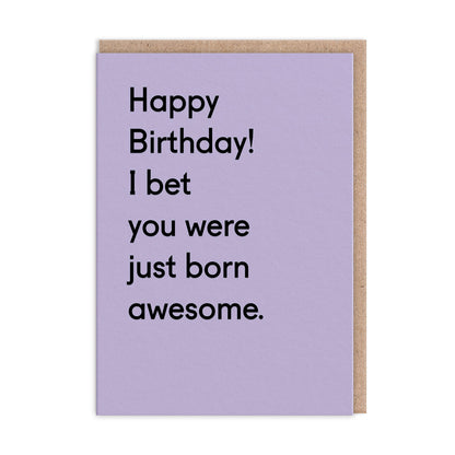 Happy Birthday You Were Born Awesome Card
