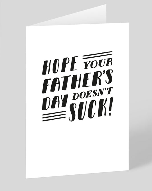 Hope It Doesn't Suck Father's Day Card