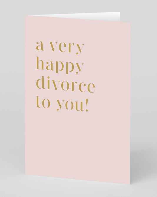 A Very Happy Divorce To You Greeting Card