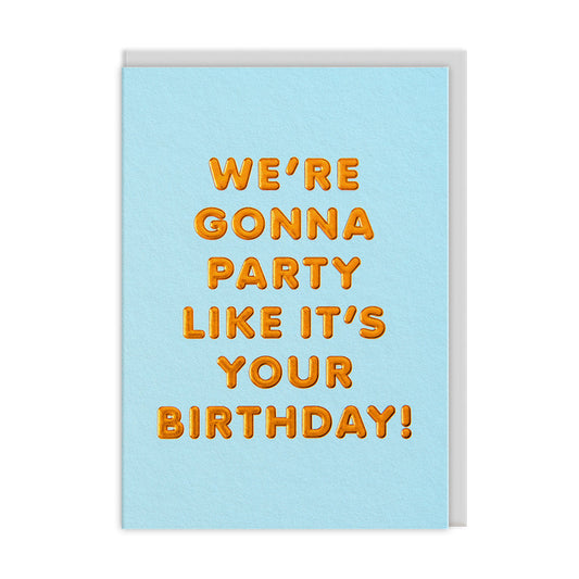 Party Like it's Your Birthday! Greeting Card