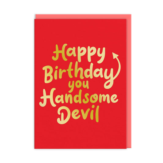 Red Birthday card with gold foil text that reads "Happy Birthday You Handsome Devil". The Y on birthday has the devil tail form
