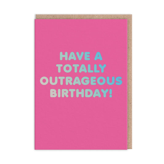 Have An Outrageous Birthday Card