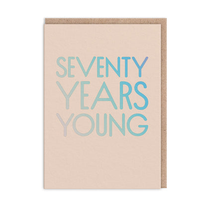 Seventy Years Young Birthday Card