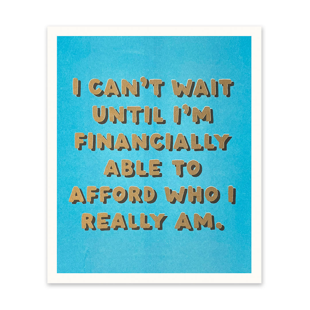 Afford Who I Really Am Art Print