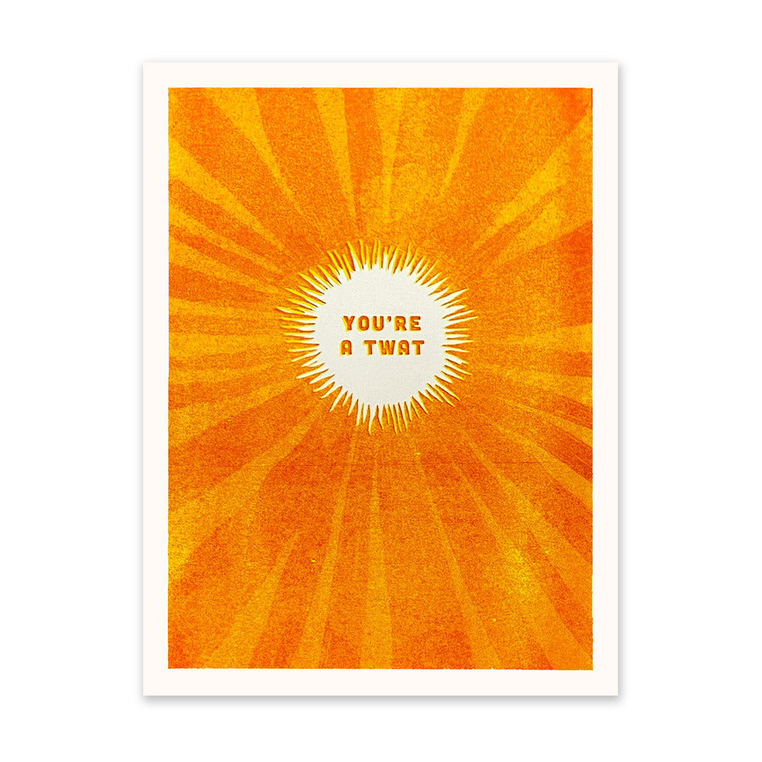 You're A Twat Art Print