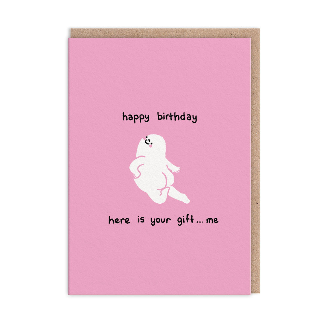 Here is Your Gift Birthday Card