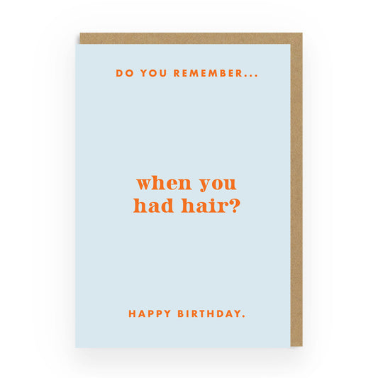 Do You Remember Hair? Birthday Greeting Card