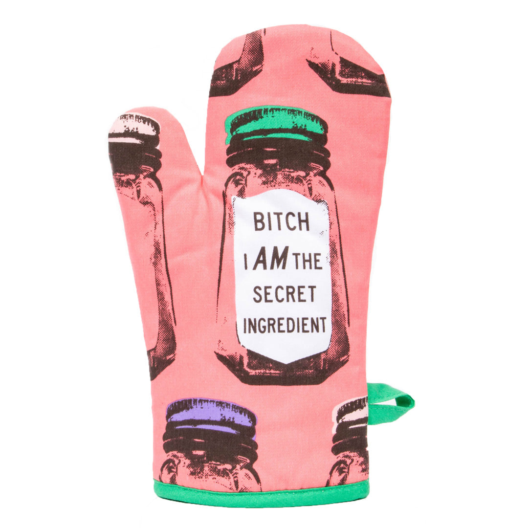 Bitch I Am The Secret Ingredient Oven Mitt