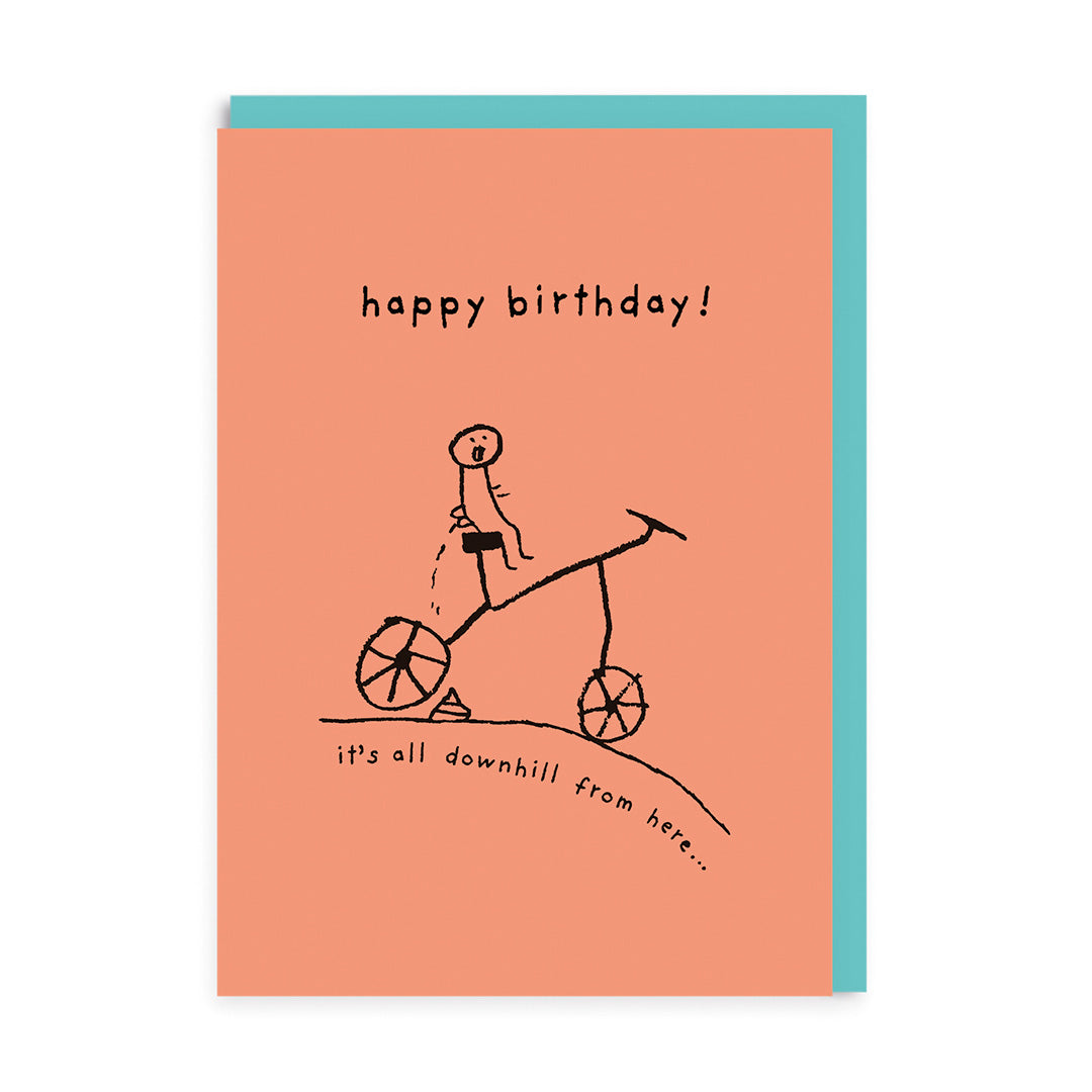 Its All Downhill Here Birthday Card