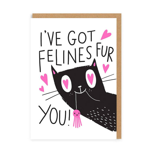 I've Got Felines For You Greeting Card