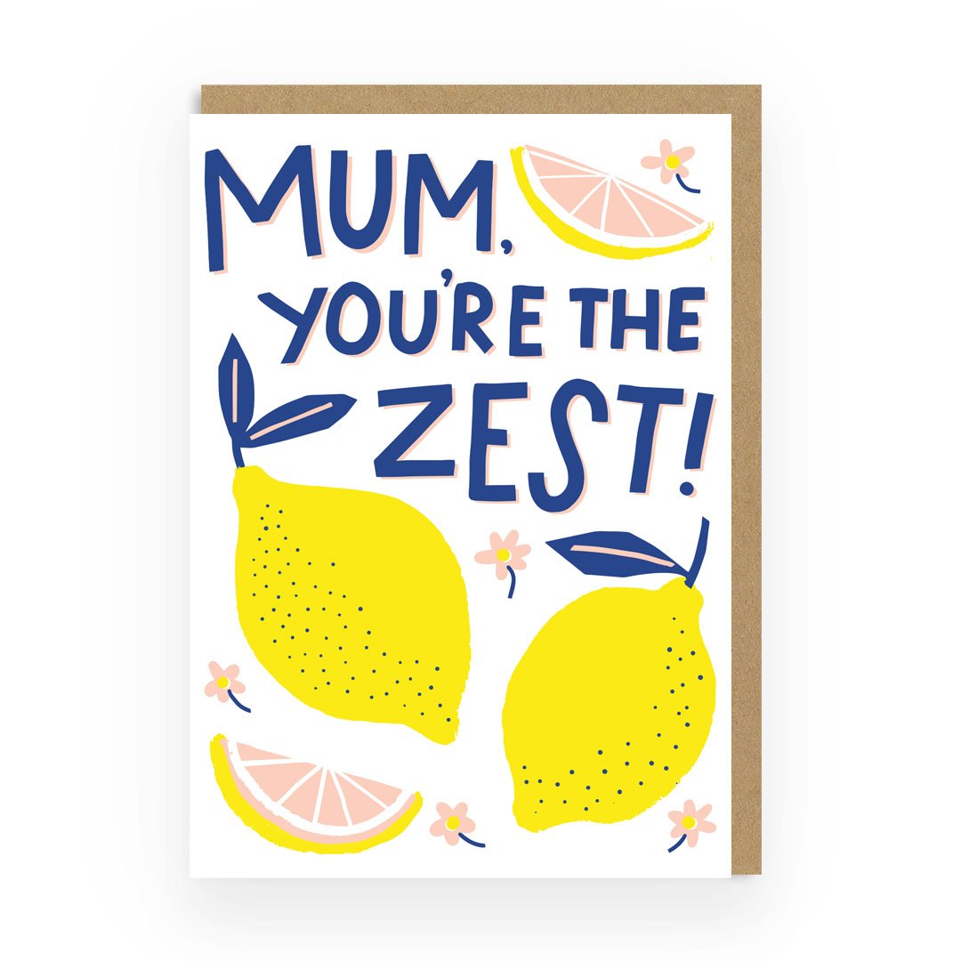 Mum You're The Zest Greeting Card