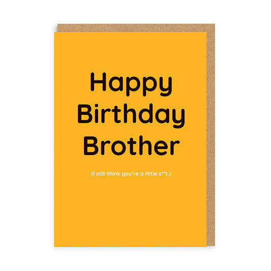 Brother Still a Little S***t Birthday Card