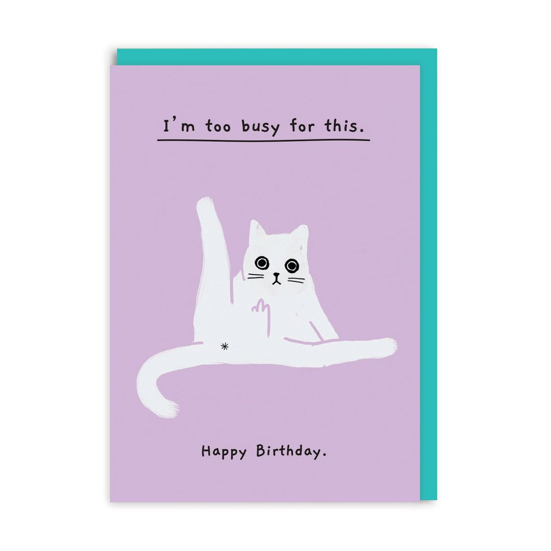 Too Busy This Birthday Greeting Card