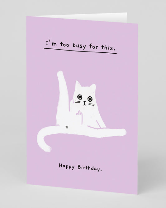 Personalised I'm Too Busy for this Birthday Card