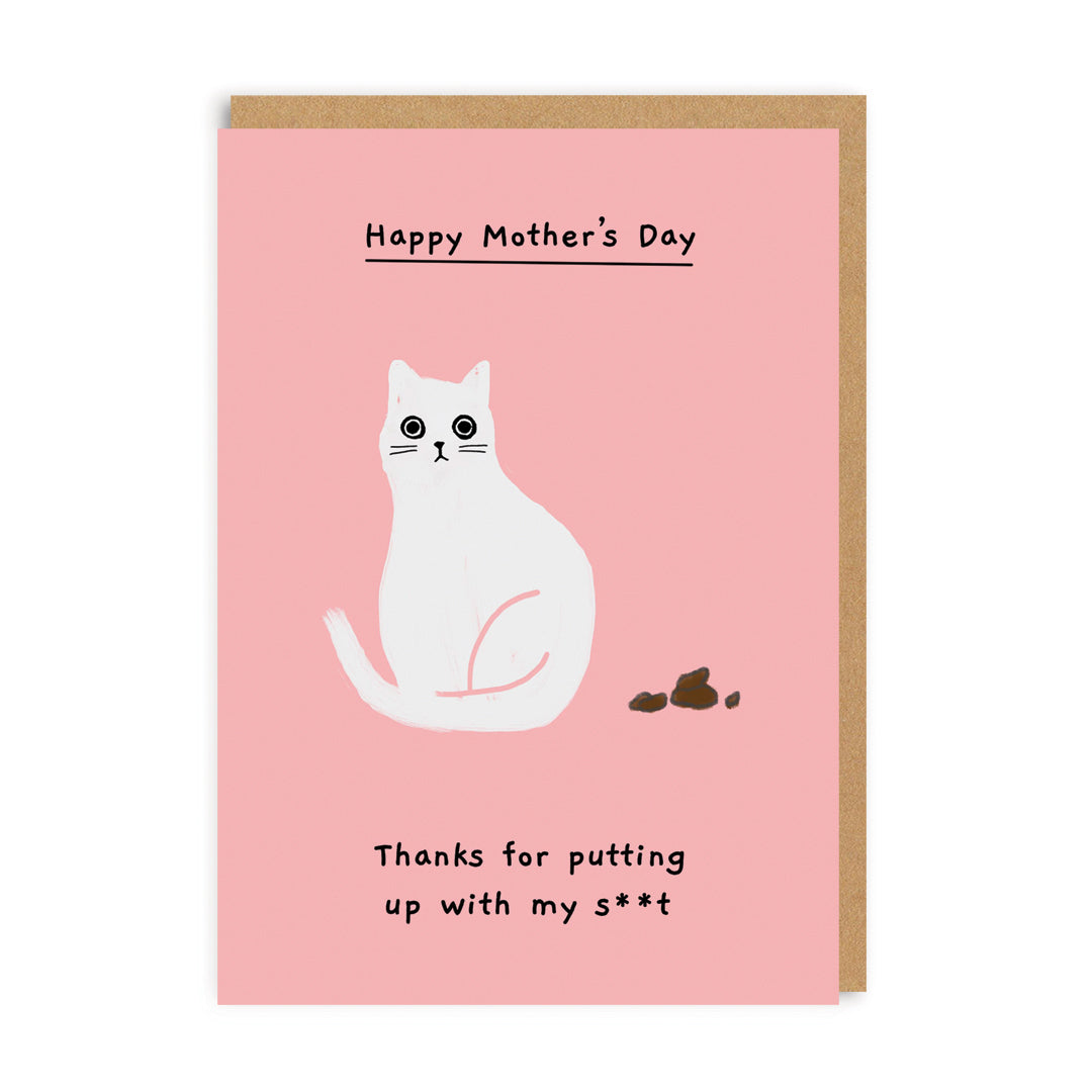 Mother's Day Thanks for putting up with my sh*t Greeting Card