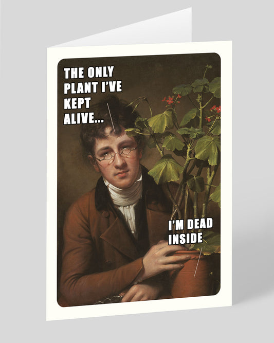 Personalised Classic Art Meme Only Plant I've Kept Alive Greeting Card