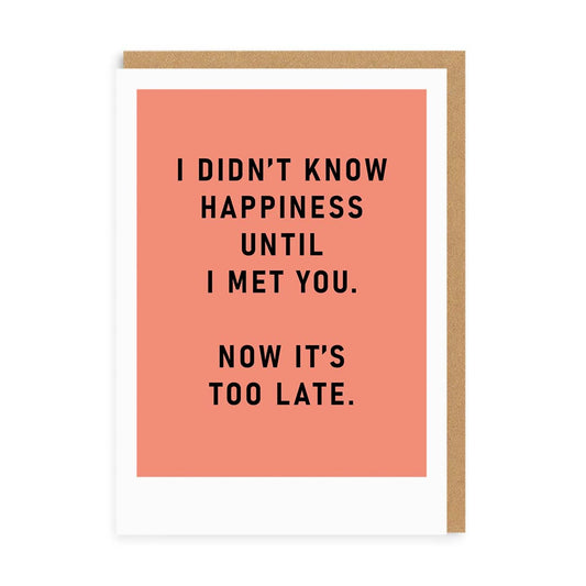 I Didn't Know Happiness Greeting Card