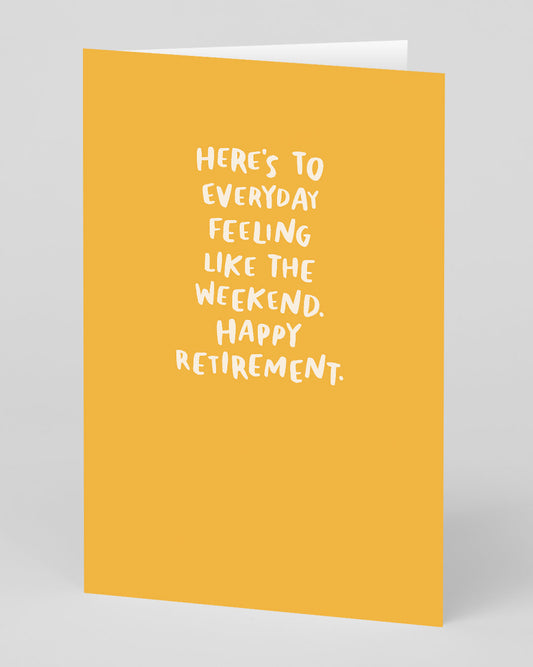 Personalised Everyday Feeling Like The Weekend Retirement Card