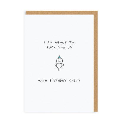 I'm About To F*ck You Up Birthday Greeting Card
