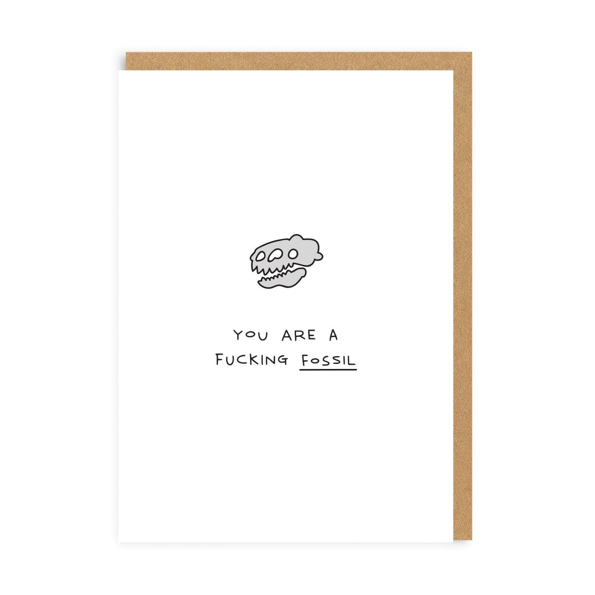 You Are F*cking Fossil Birthday Card