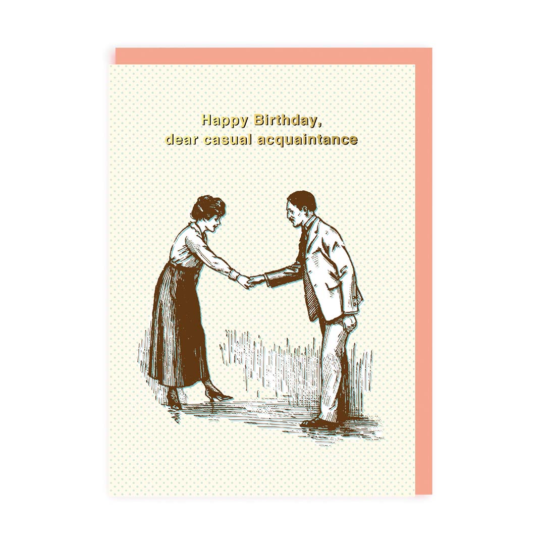 Casual Acquaintance Greeting Card