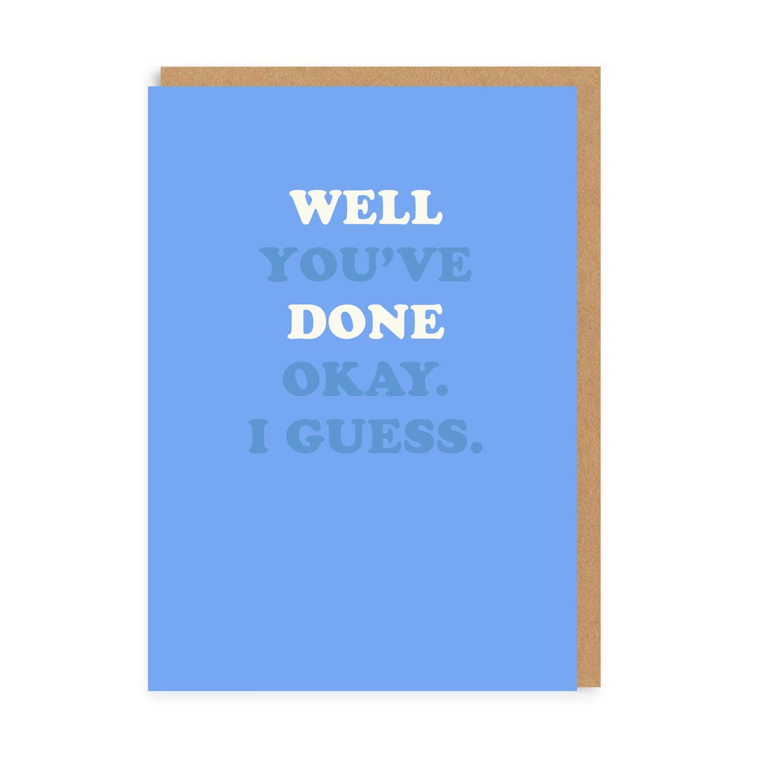Well Done I Guess Greeting Card