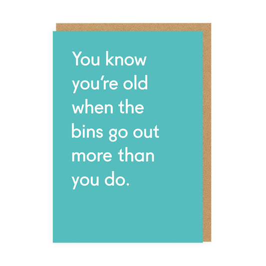 When The Bins Go Out More Than You Do Greeting Card