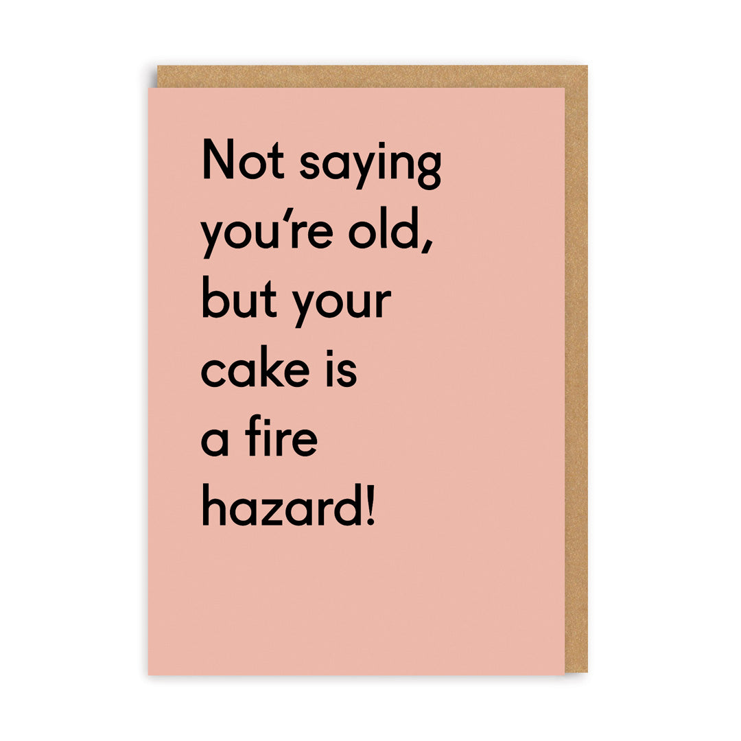 Your Cake Is Fire Hazard Birthday Greeting Card